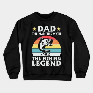 The Fishing Legend is My Dad Crewneck Sweatshirt